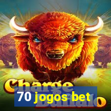 70 jogos bet